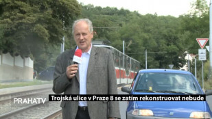 Trojská ulice v Praze 8 se zatím rekonstruovat nebude