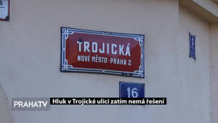 Hluk v Trojické ulici zatím nemá řešení