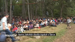 Opera Jakobín slavila úspěch v Šárce