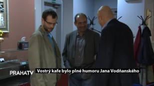 Vostrý kafe bylo plné humoru Jana Vodňanského
