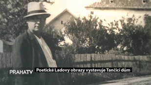 Poetické Ladovy obrazy vystavuje Tančící dům