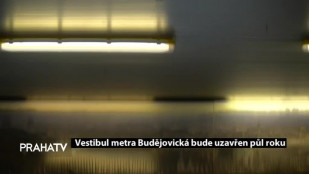 Vestibul metra Budějovická bude uzavřen půl roku