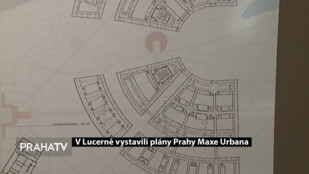 V Lucerně vystavili plány Prahy Maxe Urbana