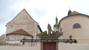 Mostecká věž připomíná také svatováclavský zázrak