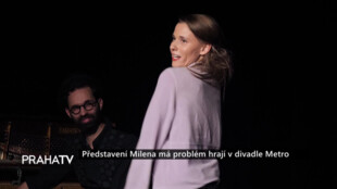 Představení Milena má problém hrají v divadle Metro