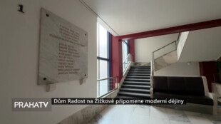 Dům Radost na Žižkově připomene moderní dějiny