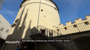 Věž Mihulka představuje historii Hradní stráže