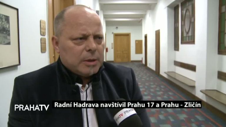 Radní Hadrava navštívil Prahu 17 a Prahu - Zličín