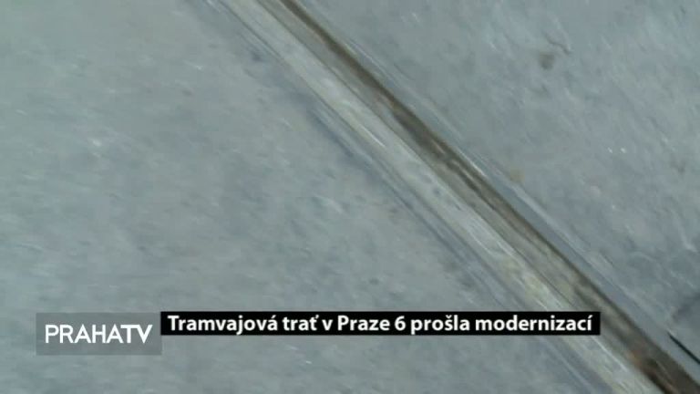 Tramvajová trať v Praze 6 prošla modernizací