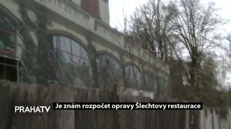 Je znám rozpočet opravy Šlechtovy restaurace
