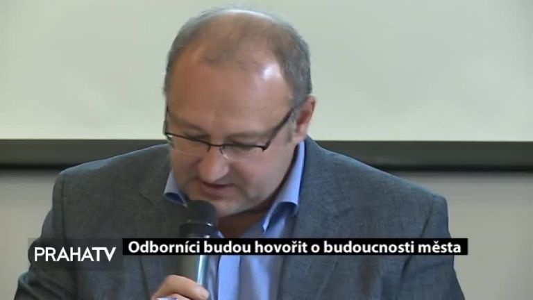 Odborníci budou hovořit o budoucnosti města